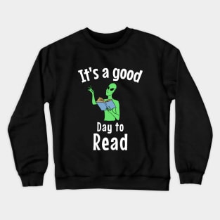 It's a good day to read Crewneck Sweatshirt